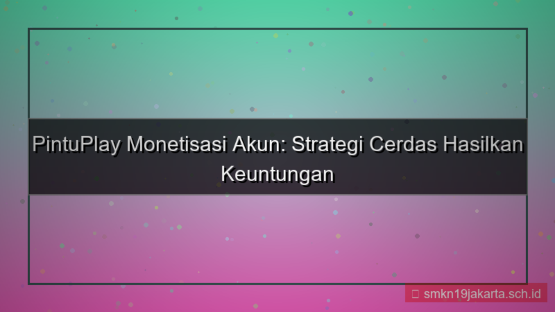 gambar PINTU PLAY monetisasi akun pintuplay