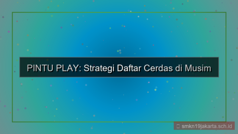 PINTU PLAY musim ramai daftar