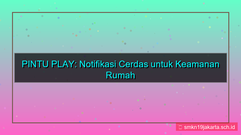 visual PINTU PLAY notifikasi cerdas pintuplay