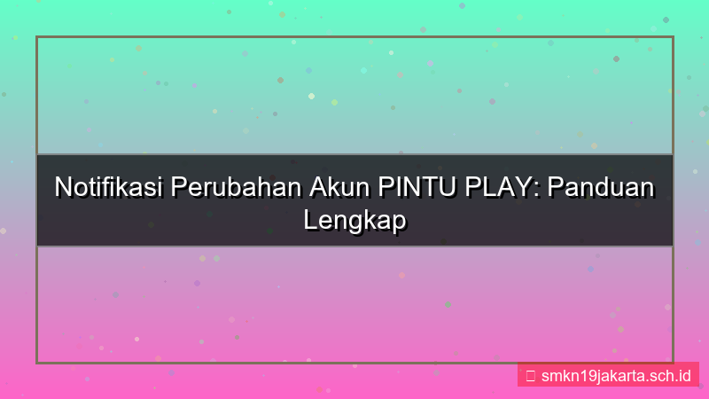 PINTU PLAY notifikasi perubahan akun