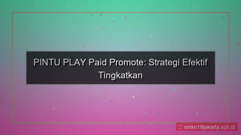 PINTU PLAY paid promote pintuplay