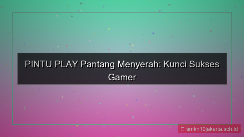 visual PINTU PLAY pantang menyerah pintuplay