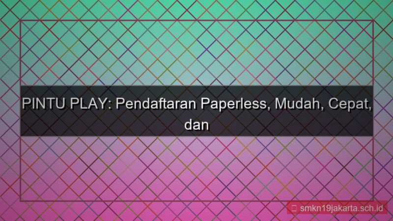 tampilan PINTU PLAY paperless pendaftaran