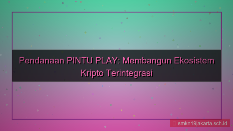 ilustrasi PINTU PLAY pendanaan pintuplay
