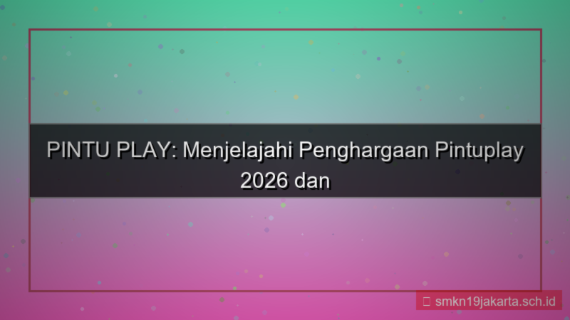 tampilan PINTU PLAY penghargaan pintuplay 2026