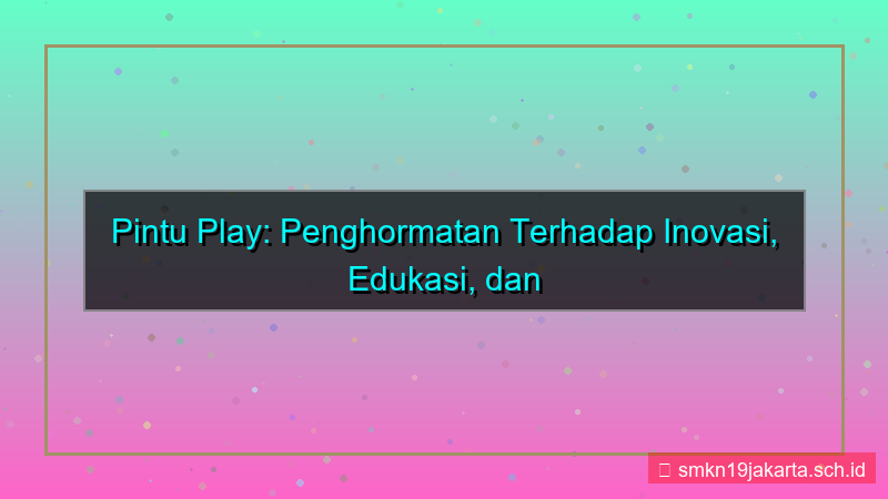 desain PINTU PLAY penghormatan pintuplay