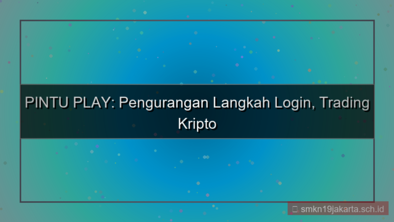 tampilan PINTU PLAY pengurangan langkah login