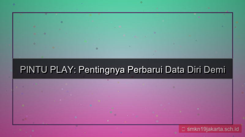 konten PINTU PLAY perbarui data diri
