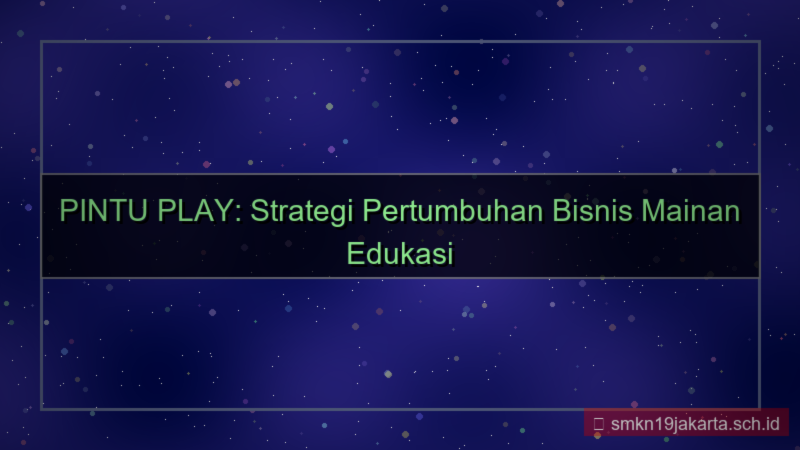 visual PINTU PLAY pertumbuhan bisnis pintuplay