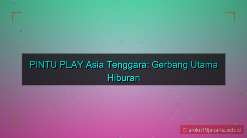 PINTU PLAY pintuplay asia tenggara