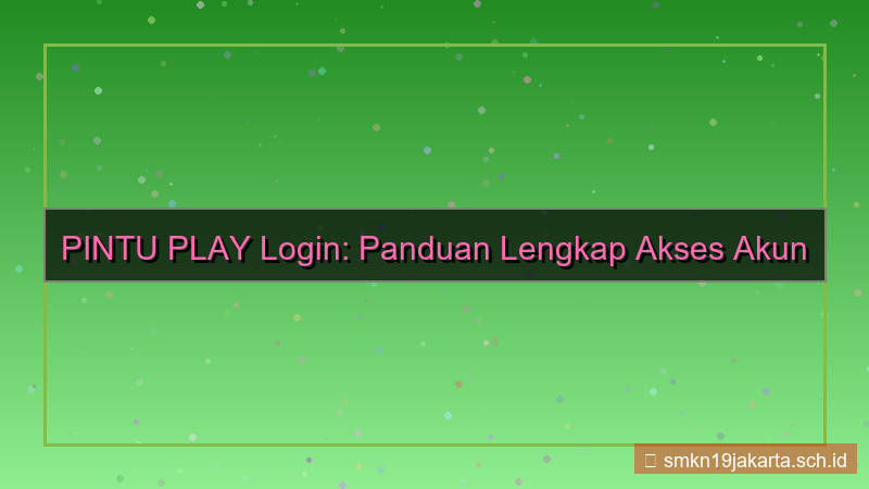ilustrasi PINTU PLAY pintuplay dasar login