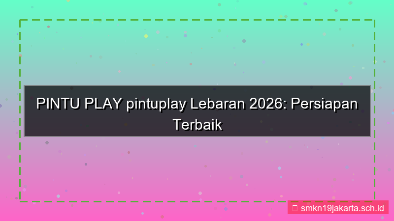 PINTU PLAY pintuplay lebaran 2026