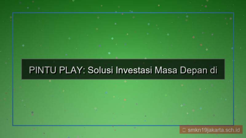 desain PINTU PLAY pintuplay solusi masa depan