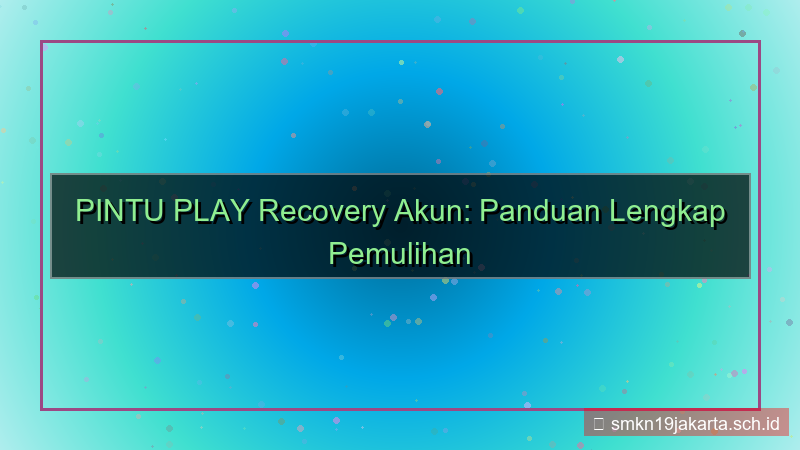 PINTU PLAY recovery plan akun