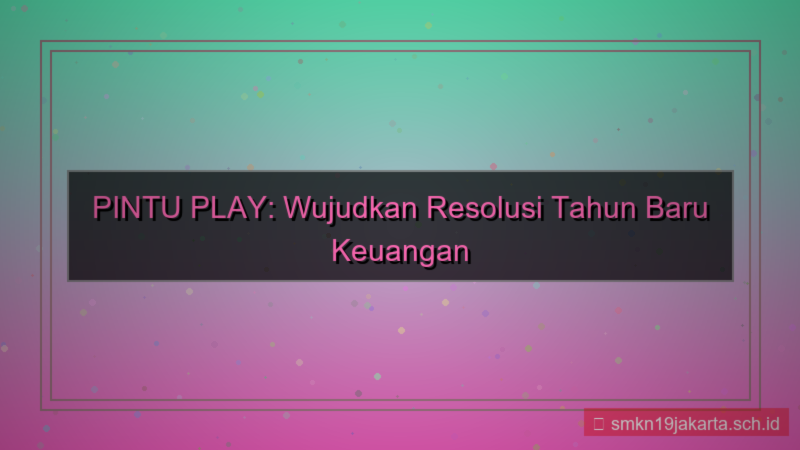 konten PINTU PLAY resolusi tahun baru pintuplay