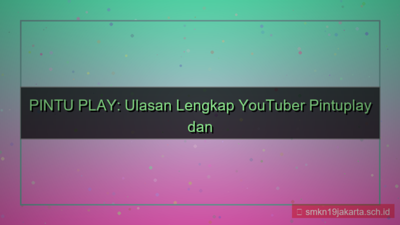 tampilan PINTU PLAY review youtuber pintuplay