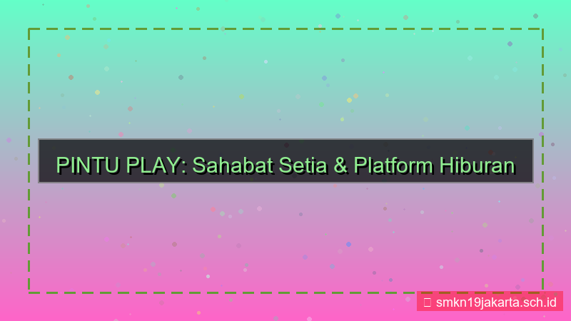 PINTU PLAY sahabat setia pintuplay