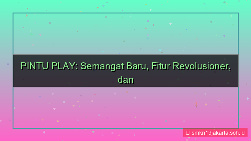 PINTU PLAY semangat baru pintuplay