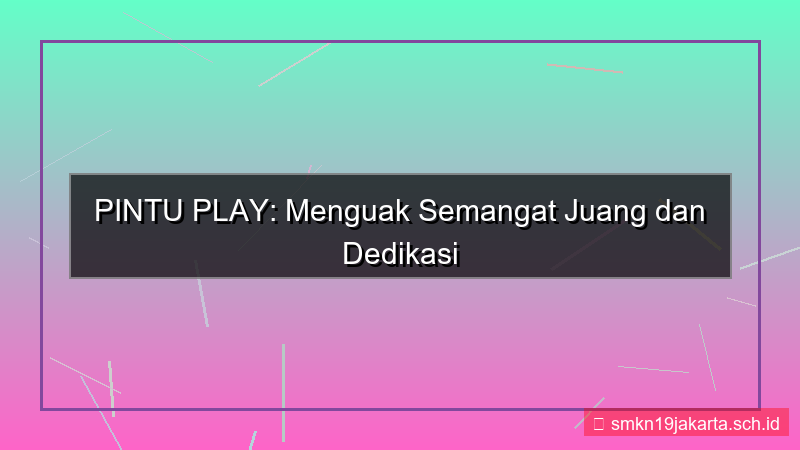 ilustrasi PINTU PLAY semangat juang pintuplay