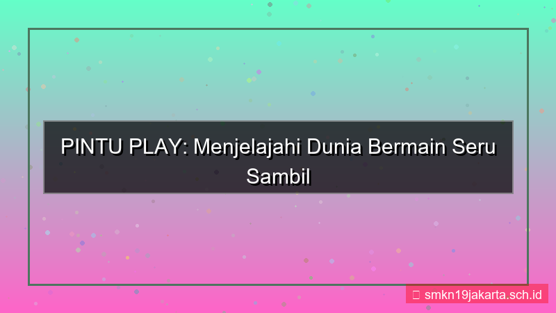 gambar PINTU PLAY seru sambil belajar