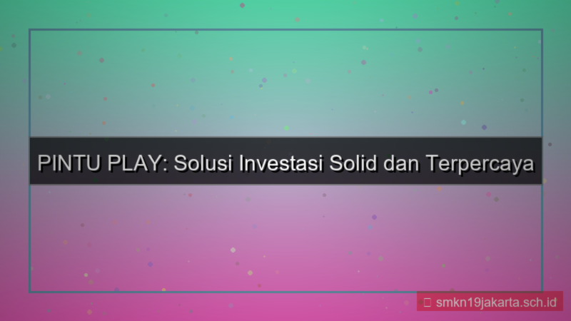 ilustrasi PINTU PLAY solid bersama pintuplay
