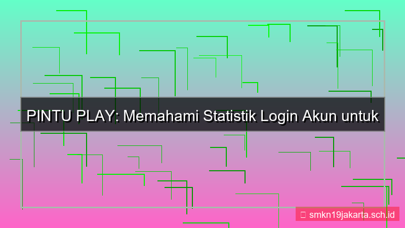 visual PINTU PLAY statistik login akun