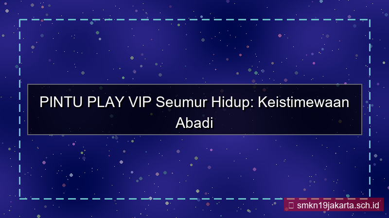 desain PINTU PLAY status vip seumur hidup