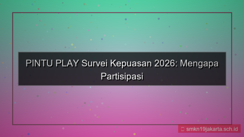 gambar PINTU PLAY survei kepuasan 2026