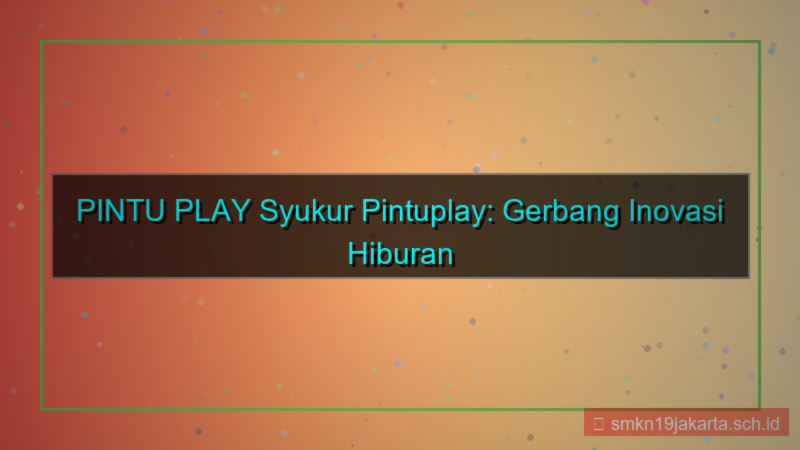 tampilan PINTU PLAY syukur pintuplay