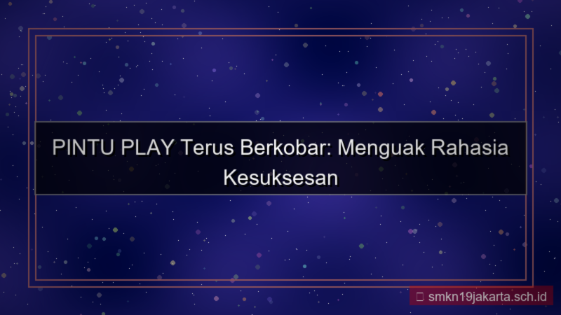 visual PINTU PLAY terus berkobar pintuplay