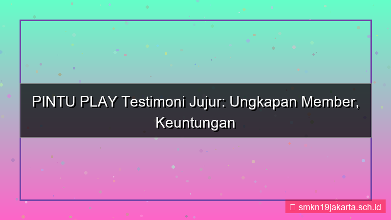 konten PINTU PLAY testimoni jujur member