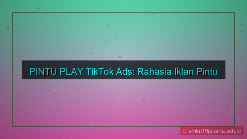 PINTU PLAY tiktok ads pintuplay