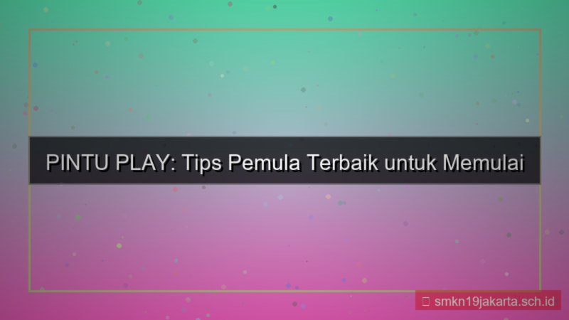 konten PINTU PLAY tips pemula pintuplay