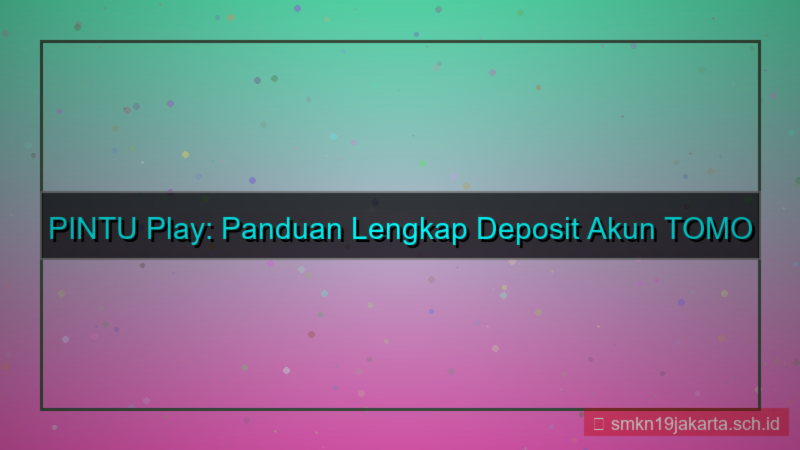 tampilan PINTU PLAY tomo deposit akun