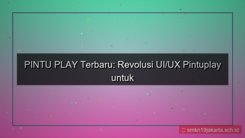 PINTU PLAY ui ux terbaru pintuplay