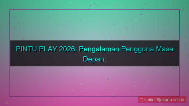 visual PINTU PLAY user experience 2026