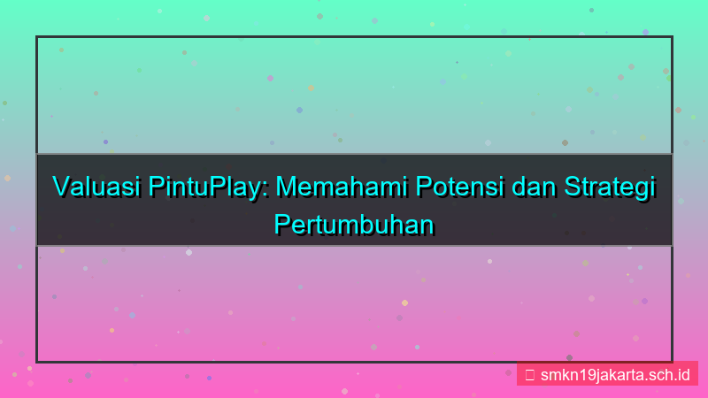 visual PINTU PLAY valuasi perusahaan pintuplay