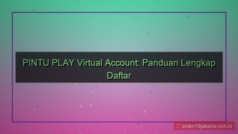 PINTU PLAY virtual account daftar