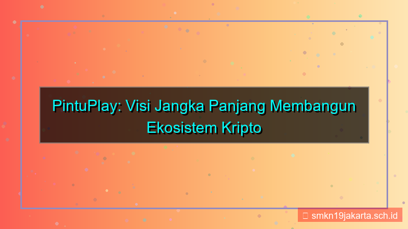 gambar PINTU PLAY visi jangka panjang pintuplay