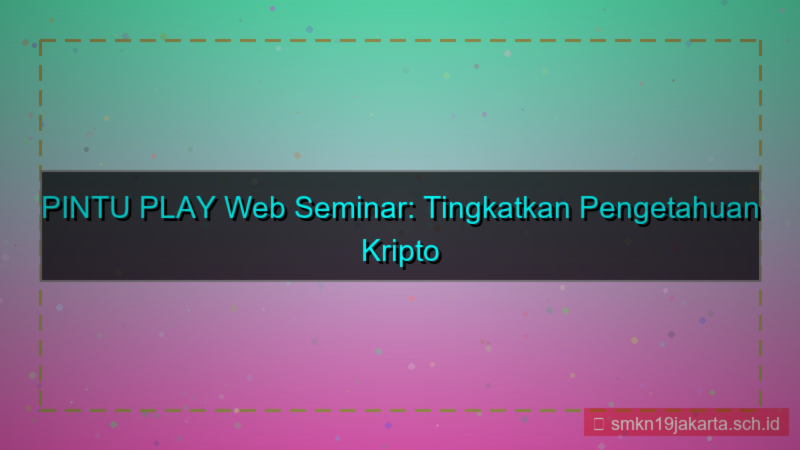 ilustrasi PINTU PLAY web seminar pintuplay