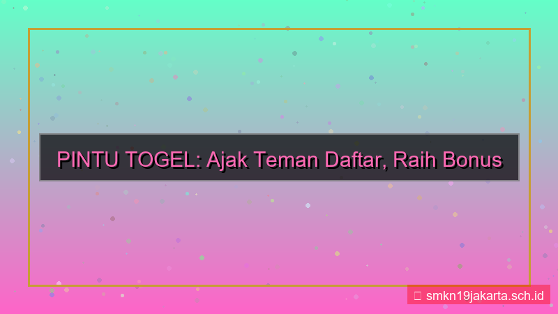 PINTU TOGEL ajak teman daftar