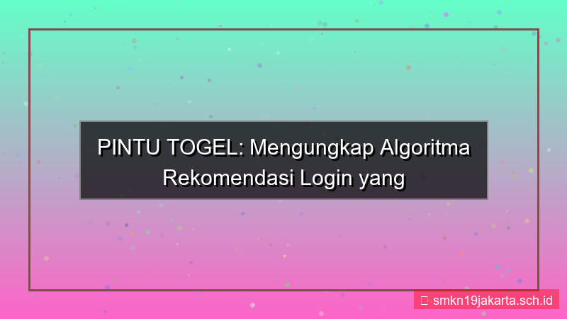 PINTU TOGEL algoritma rekomendasi login