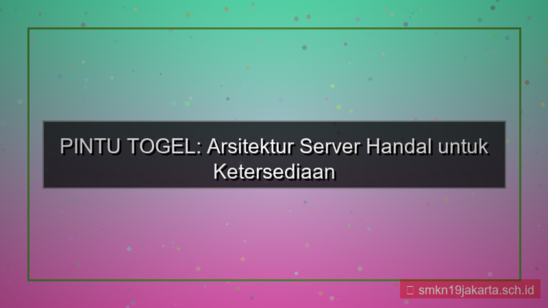 PINTU TOGEL arsitektur server handal