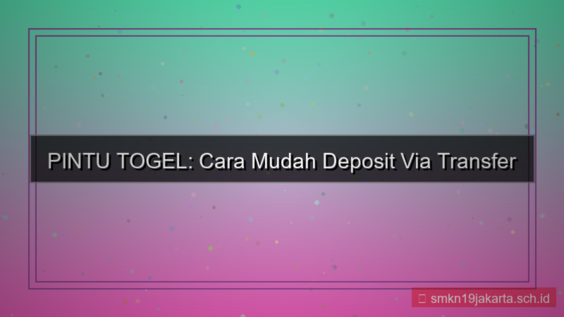 visual PINTU TOGEL atm transfer deposit