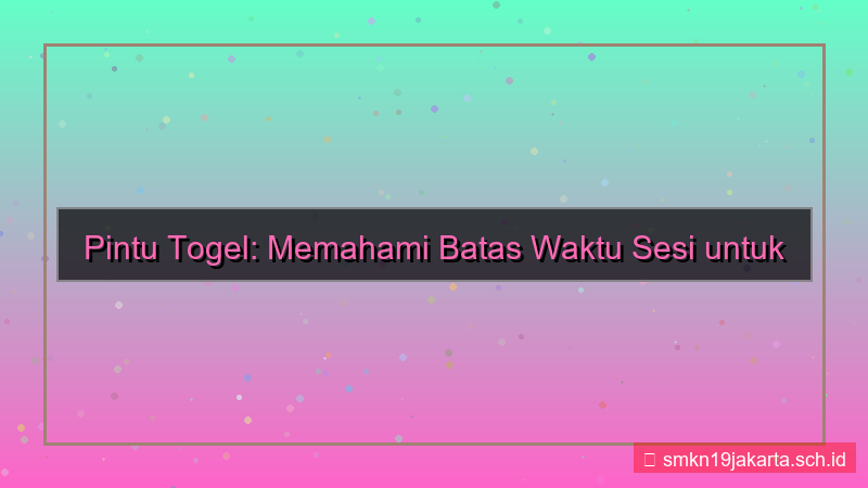 visual PINTU TOGEL batas waktu sesi