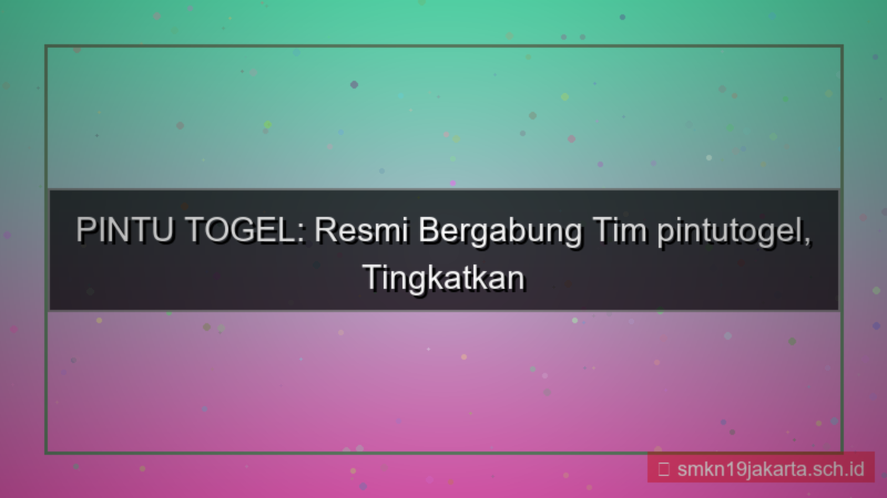 PINTU TOGEL bergabung tim pintutogel