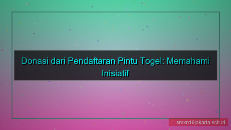 PINTU TOGEL donasi dari pendaftaran