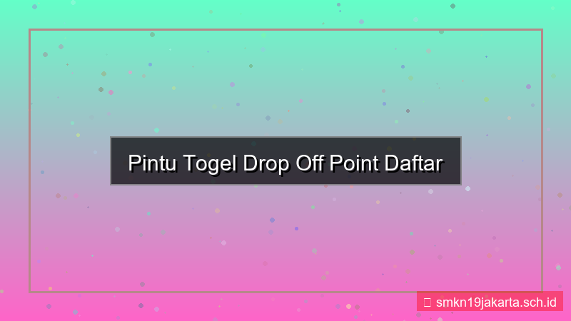 PINTU TOGEL drop off point daftar