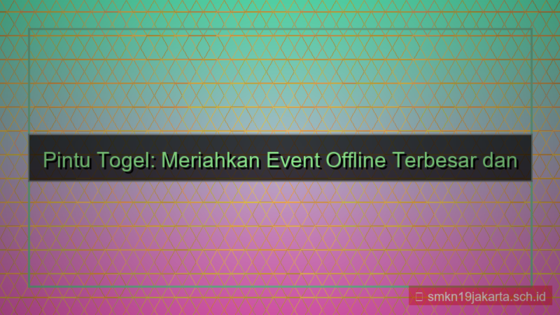 ilustrasi PINTU TOGEL event offline pintutogel