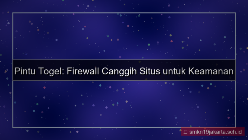 konten PINTU TOGEL firewall canggih situs